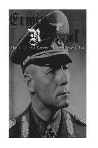 bokomslag Erwin Rommel: The Life and Career of the Desert Fox