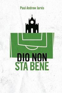 Dio Non Sta Bene 1