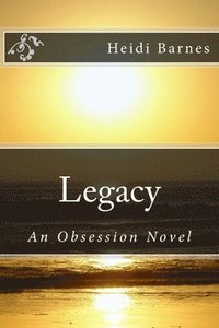 bokomslag Legacy: An Obsession Novel