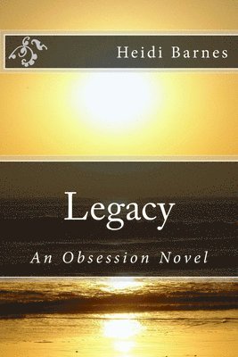 bokomslag Legacy: An Obsession Novel