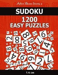 T. K. Lee - Sudoku 1,200 Easy Puzzles. Keep Your Brain Active For Hours.: An Active Brain Series 2 Book, Häftad