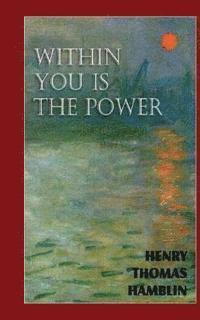 Henry Thomas Hamblin - Within You is the Power., Häftad