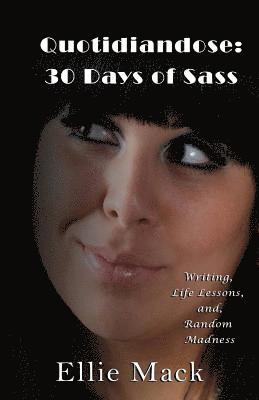 Ellie Mack - Quotidiandose: 30 Days of Sass, Häftad. Tillgänglighet: Lägg i varukorg