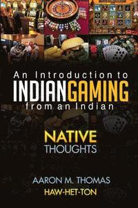 bokomslag Indian Gaming from an Indian: An Introduction to Indian Gaming
