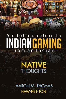 bokomslag Indian Gaming from an Indian: An Introduction to Indian Gaming