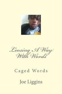bokomslag Loosing A Way With Words: Caged Words
