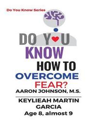 bokomslag Do You Know How To Overcome Fear?: Do You Know? - eBook Series