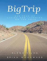bokomslag BigTrip: our year of living and learning on the road