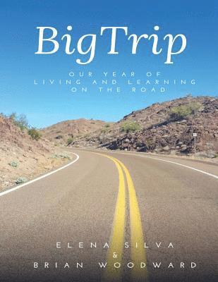 BigTrip: our year of living and learning on the road 1