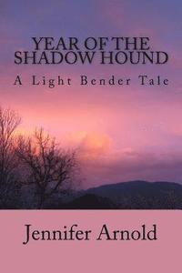 bokomslag Year of the Shadow Hound: A Light Bender Tale
