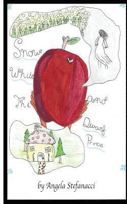 Angela Stefanacci - Snow White and the Dwarf Prince: A Fractured Fairy-Tale, Häftad