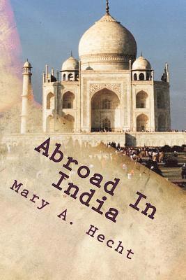 Mary a. Hecht - Abroad in India, Häftad