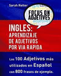 bokomslag Ingles: Aprendizaje de Adjetivos por Via Rapida: Los 100 adjetivos más usados en inglés con 800 frases de ejemplo