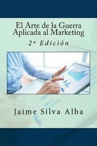 El Arte de la Guerra Aplicada al Marketing: 2a Edición