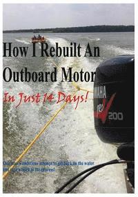 bokomslag How I rebuilt an Outboard motor in just 14 days