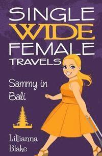 bokomslag Sammy in Bali (Single Wide Female Travels, Book 7)