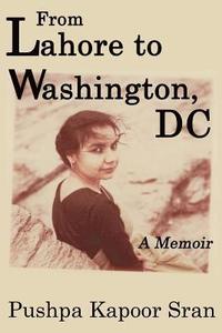 bokomslag From Lahore to Washington, DC: A Memoir