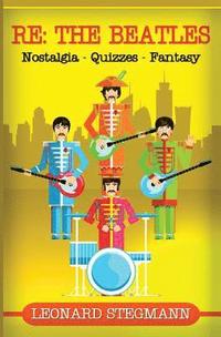 bokomslag Re: The Beatles: Nostalgia - Quizzes - Fantasy