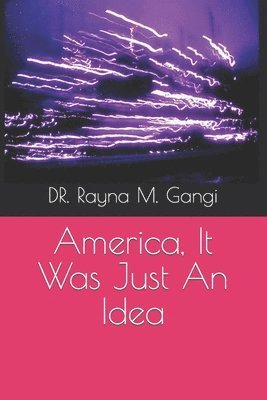 America, It Was Just An Idea 1