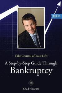 bokomslag Take Control of Your Life: A Step-by-Step Guide Through Bankruptcy