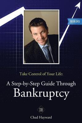 bokomslag Take Control of Your Life: A Step-by-Step Guide Through Bankruptcy