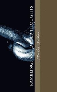 Michael Mohan Joshua - RAMBLINGS and Other Thoughts: A Collection of Modern Poetry, Häftad