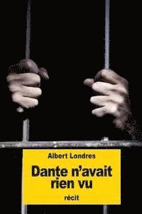 Albert Londres - Dante n'avait rien vu, Häftad