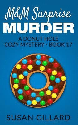 Susan Gillard - M&M Surprise Murder: A Donut Hole Cozy Mystery - Book 17, Häftad