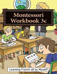 bokomslag Montessori Workbook 3c: Dictation, grammar, sentence analysis and conjugation