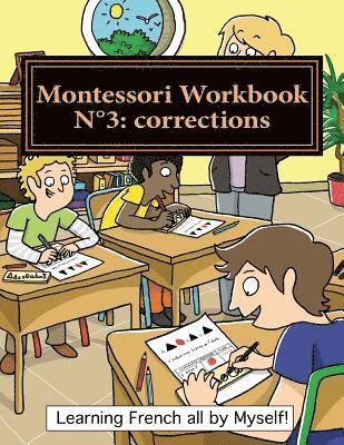 Montessori Workbook N°3: corrections: Dictation, grammar, sentence analysis and conjugation 1