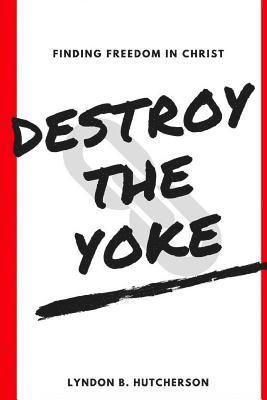 bokomslag Destroy the Yoke