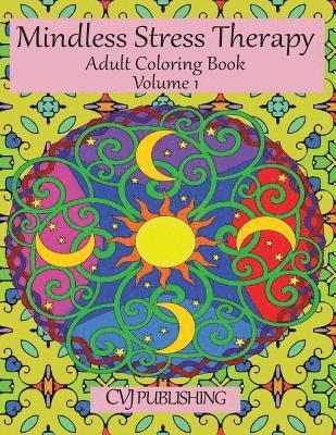 Mindless Stress Therapy: Adult Coloring Book 1