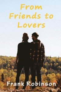 bokomslag From Friends To Lovers