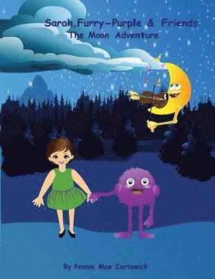 Pennie Mae Cartawick - Sarah, Furry-Purple & Friends.: The Moon Adventure, Häftad