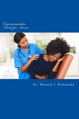 bokomslag Communication Tools for Nurses: Therapeutic Communication