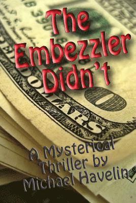 The Embezzler Didn't 1