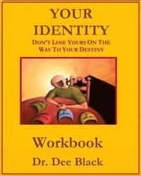 bokomslag Your Identity: Don't Lose Yours On The Way To Your Destiny: Workbook