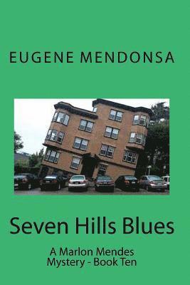 Seven Hills Blues: A Marlon Mendes Mystery 1
