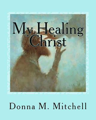 bokomslag My Healing Christ