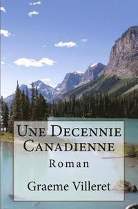 bokomslag Une Decennie Canadienne