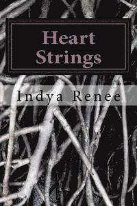 Indya Renee - Heart Strings: Expressions From the Soul, Häftad
