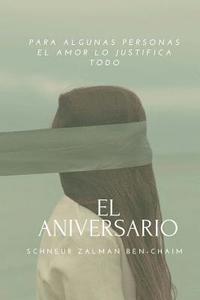 bokomslag El Aniversario: Para algunas personas el Amor lo justifica todo