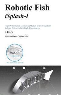 bokomslag Robotic Fish iSplash-I: High Performance Swimming Motion of a Carangiform Roboti