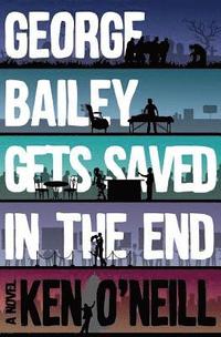 bokomslag George Bailey Gets Saved in the End