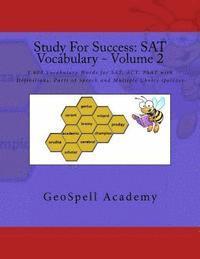 Study For Success: SAT Vocabulary - Volume 2: 1,000 Vocabulary Words for SAT, ACT, PSAT with Definitions, Parts of Speech and Multiple Choice Quizzes