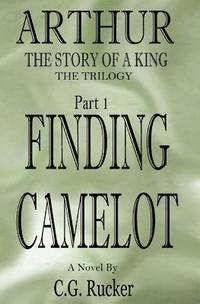 bokomslag Finding Camelot: Arthur - The Story of a King