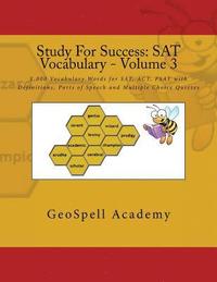 bokomslag Study For Success: SAT Vocabulary - Volume 3: 1,000 Vocabulary Words for SAT, ACT, PSAT with Definitions, Parts of Speech and Multiple Ch