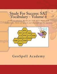 Study For Success: SAT Vocabulary - Volume 4: 1,000 Vocabulary Words for SAT, ACT, PSAT with Definitions, Parts of Speech and Multiple Choice Quizzes