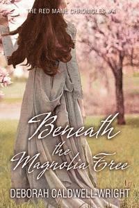 bokomslag Beneath The Magnolia Tree: The Red Mane Chronicles #4