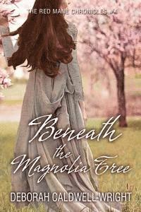 Danijela Mijailovic, Deborah Caldwell-Wright - Beneath The Magnolia Tree: The Red Mane Chronicles #4, Häftad
